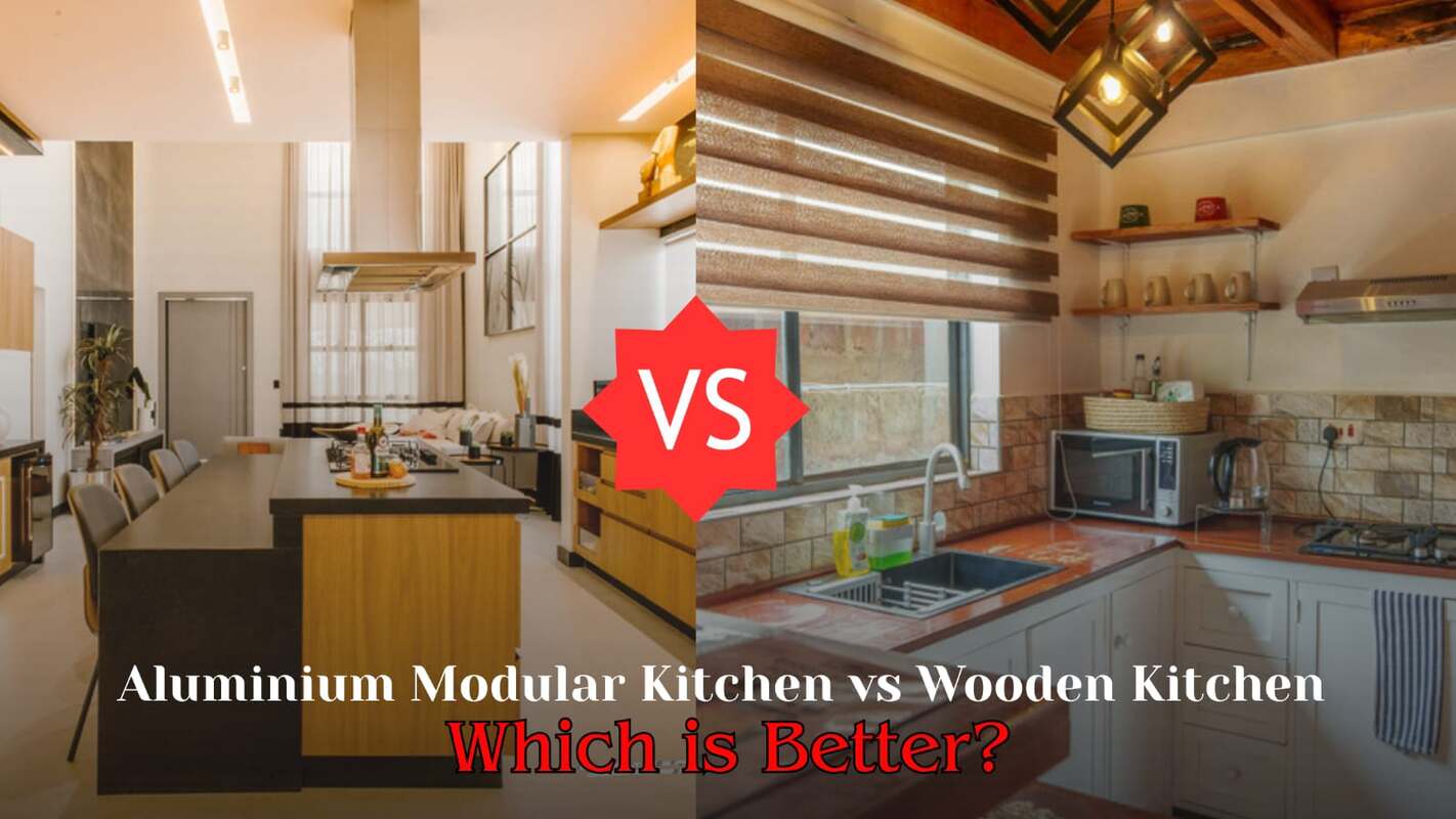 aluminium modular kitchen vs wooden kitchen