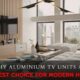 Aluminium TV unit benefits
