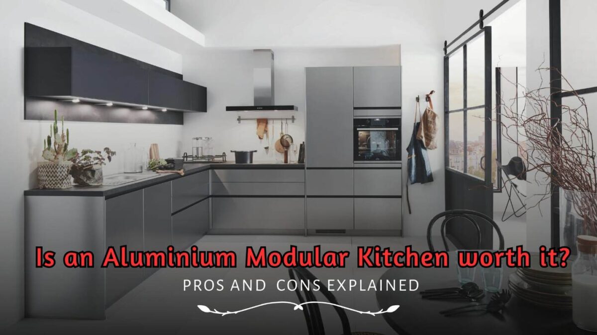 aluminium modular kitchen pros and cons